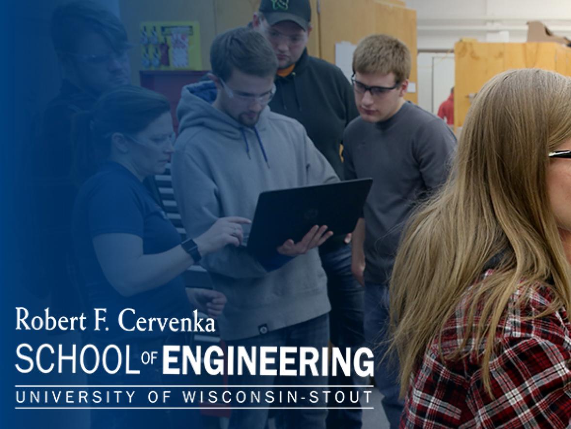 Robert F. Cervenka School of Engineering focuses on enhancing the learning experience for students in UW-Stout's engineering programs. 